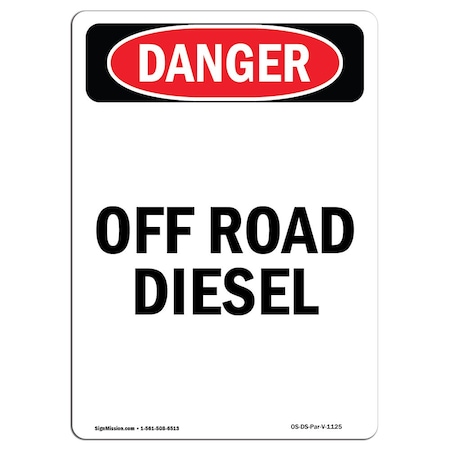Signmission Safety Sign, OSHA Danger, 10" Height, Aluminum, Portrait Off Road Diesel, Portrait OS-DS-A-710-V-1125